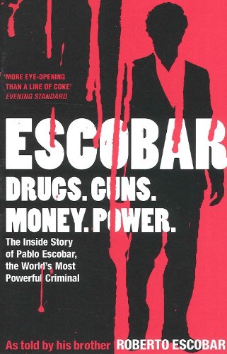 Escobar Writing Escobar: The Inside Story of Pablo Escobar, the World's Most Powerful ...