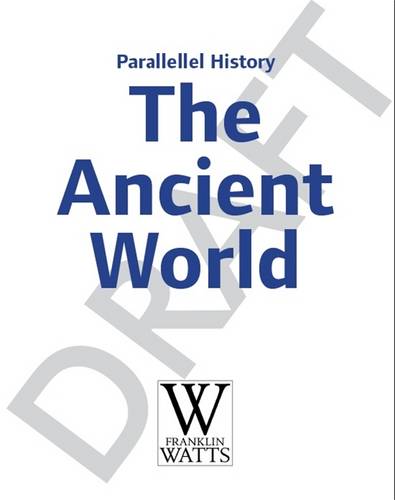 Parallel History: The Ancient World 4500-500BCE