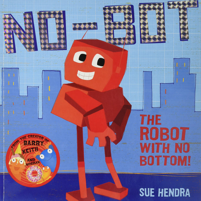 Hendra: No-Bot, the Robot With No Bottom