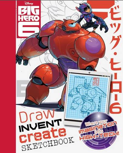 Disney Big Hero 6: Draw Invent Create Sketchbook