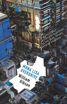 Gibson: Neuromancer Trilogy- Mona Lisa Overdrive