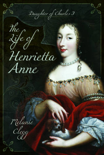 Life of Henrietta Anne: Daughter of Charles I