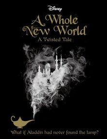 Disney: A Whole New World- A Twisted Tale