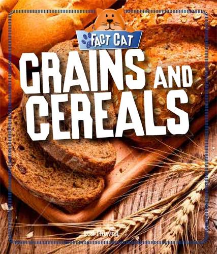 Fact Cat: Healthy Eating: Grains & Cereals
