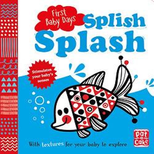First Baby Days: Splish Splash (touch & feel)