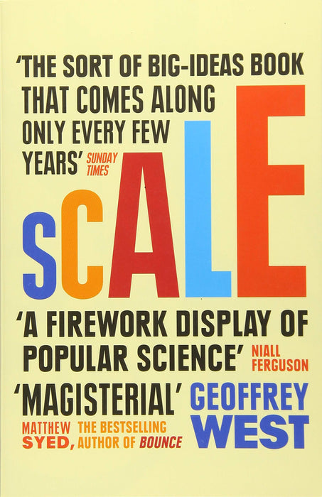 Scale: The Universal Laws of Life & Death in Organisms, Cities & Companies