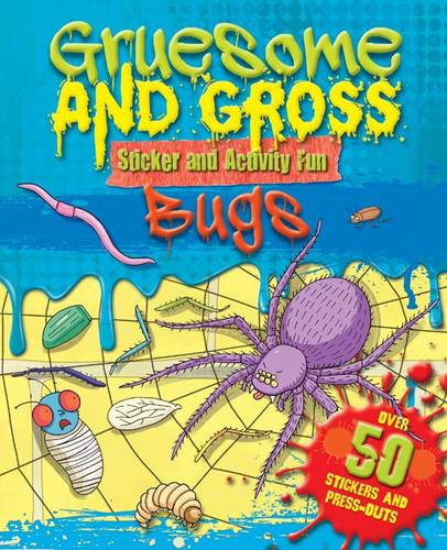 Gruesome & Gross: Bugs