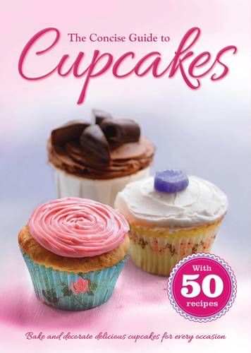 Concise Guide to Cupcakes