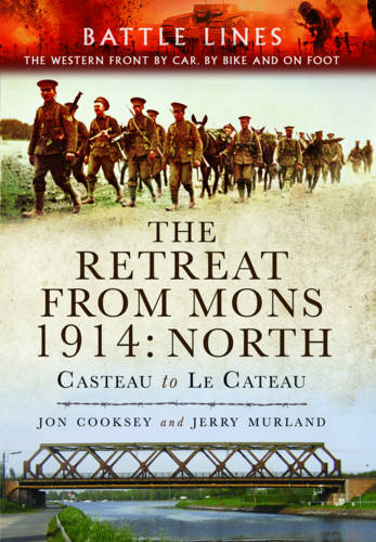 Retreat from Mons 1914: North. Casteau to Le Cateau