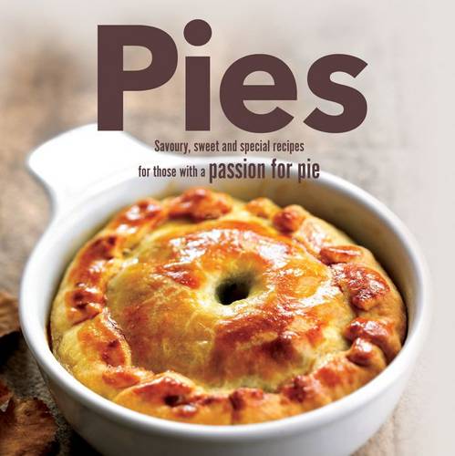 Pies - Savoury, Sweet & Special Recipes