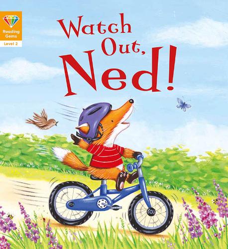 Reading Gems: (Level 2) Watch Out, Ned!
