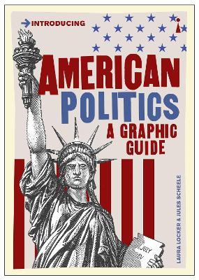 Introducing American Politics. A Graphic Guide.