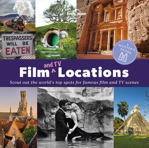 Lonely Planet: Spotter's Guide to Film (& TV) Locations