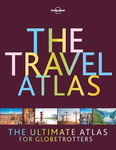 Lonely Planet: Travel Atlas