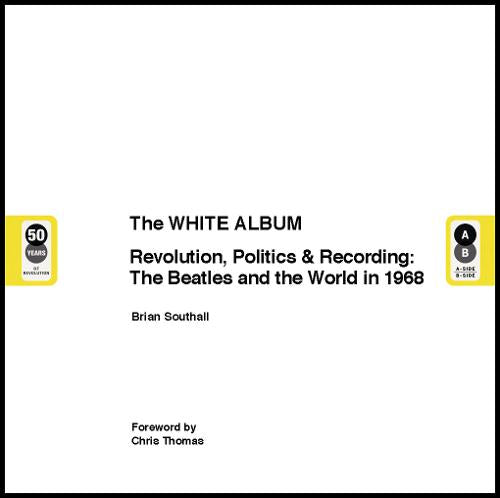 White Album: Revolution, Politics & Recording A-Side B-Side