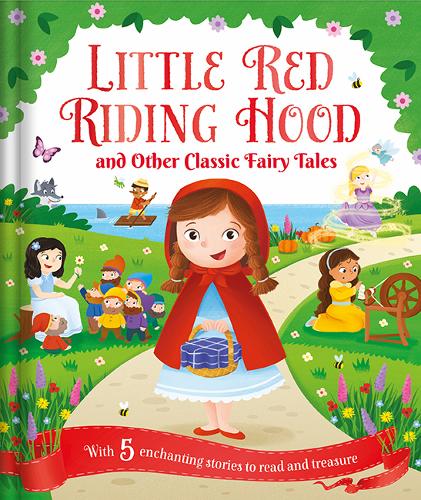 Little Red Riding Hood & Other Classic Fairy Tales
