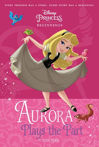 Disney Princess Beginnings: Aurora Plays the Part