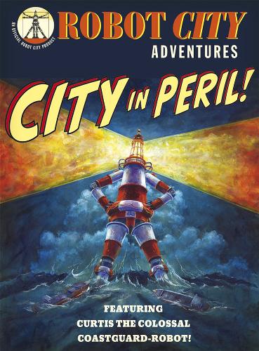 Robot City: City In Peril!