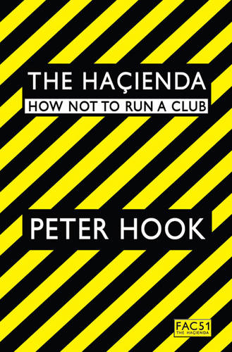 Hacienda: How Not To Run A Club