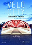 Velo City: Architecture for Bikes