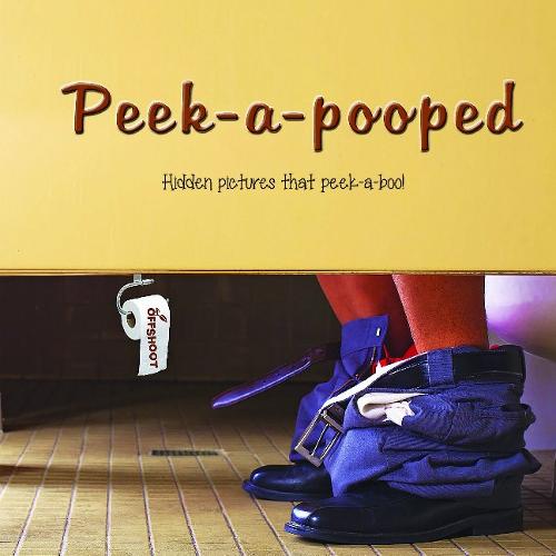 Peek A Pooped: Hidden Pictures That Peek-A-Boo