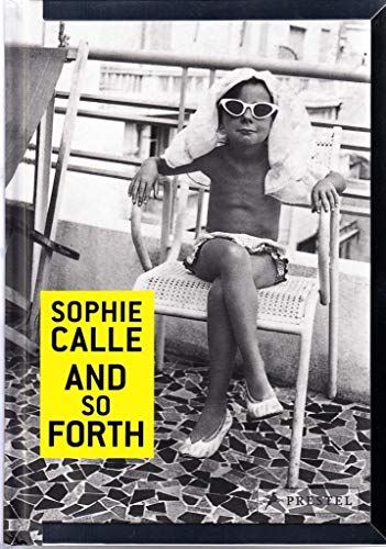 Sophie Calle: And So Forth