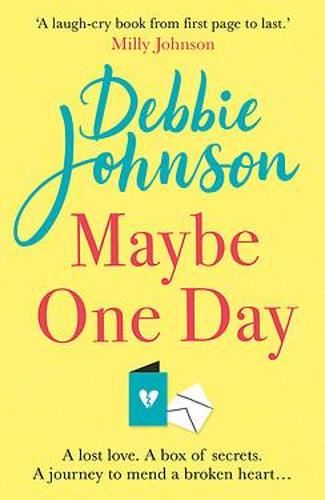 Maybe One Day: Escape with the most uplifting, romantic and heartwarming must-read book of the year!