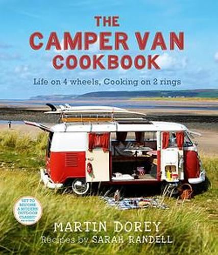 The Camper Van Cookbook: Life on 4 wheels, Cooking on 2 rings