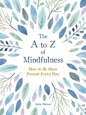 The A-Z of Mindfulness