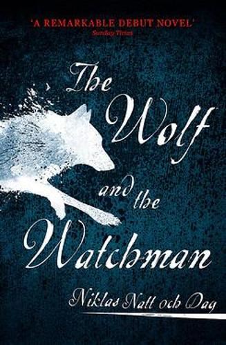 The Wolf and the Watchman: The latest Scandi sensation