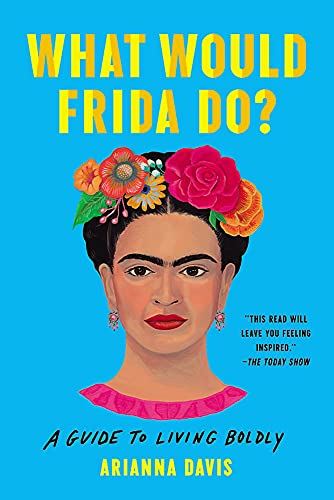 Frida Chapter Book What Would Frida Do?: A Guide to Living Boldly — smeikalbooks