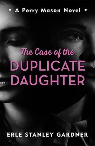 The Case of the Duplicate Daughter: A Perry Mason novel (Murder Room)