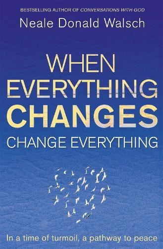 When Everything Changes, Change Everything