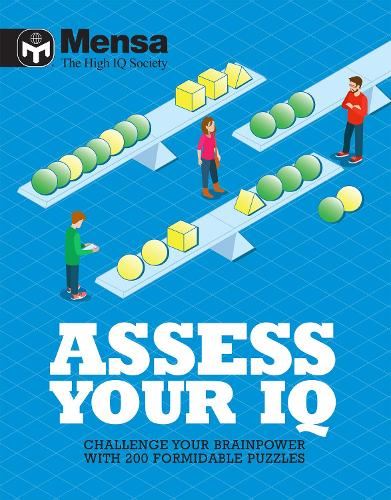 Mensa: Assess Your IQ: Challenge your brainpower with over 200 formidable puzzles
