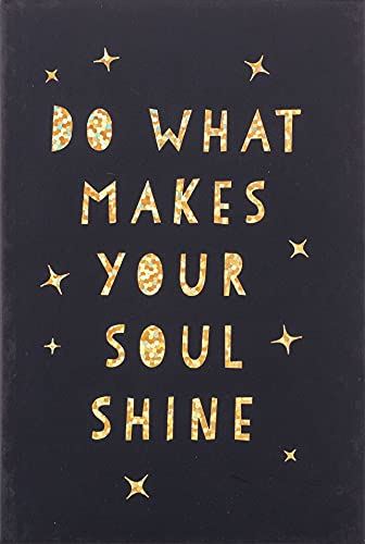 Do What Makes Your Soul Shine