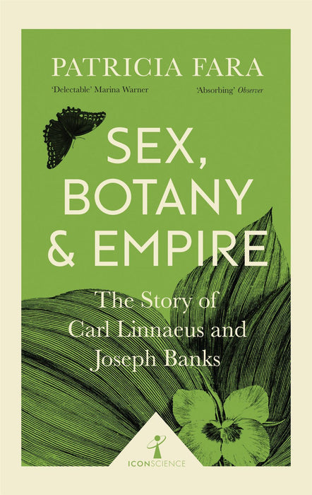 Sex, Botany & Empire: The Story of Carl Linnaeus & Joseph Banks