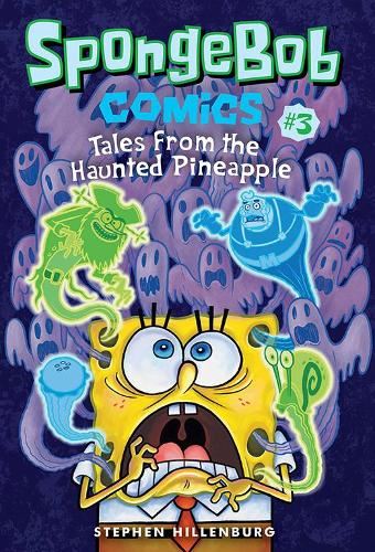 SpongeBob Comics: Book 3: Tales from the Haunted Pineapple (SpongeBob Comics, 3)