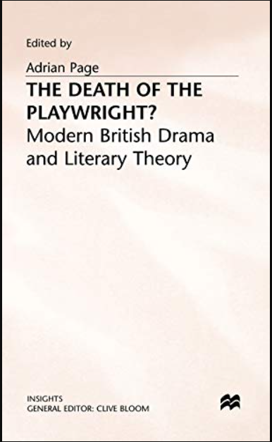 The Death of the Playwright?: Modern British Drama and Literary Theory (Insights)