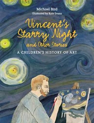 Vincent's Starry Night and Other Stories: A Children's History of