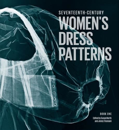 Seventeenth-Century Women's Dress Patterns: Bk. 1