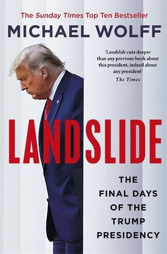 Landslide- The Final Days of the Trump Presidency