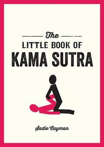 The Little Book of Kama Sutra: The Perfect Gift for Valentine's Day