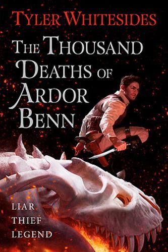 The Thousand Deaths of Ardor Benn: Kingdom of Grit, Book One