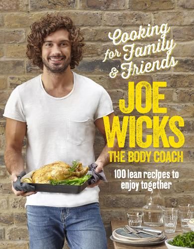 Joe Wicks: Cooking for Family & Friends