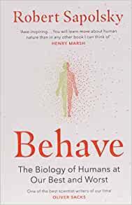 Behave- The Biology of Humans at Our Best & Worst