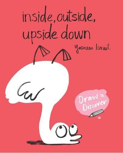 Inside, Outside, Upside Down: Draw & Discover: 1