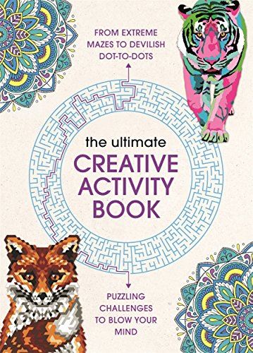 The Ultimate Creative Activity Book: Extreme puzzle challenges to complete