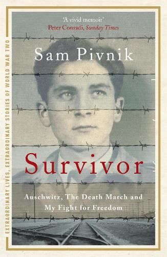 Survivor: Auschwitz, the Death March and My Fight for Freedom