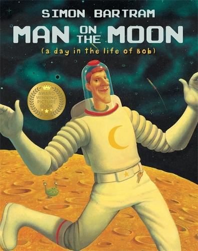 Man on the Moon: a day in the life of Bob (Bartram, Simon Series)