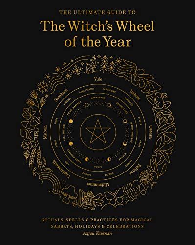 The Ultimate Guide to the Witch's Wheel of the Year: Rituals, Spells & Practices for Magical Sabbats, Holidays & Celebrations (10)